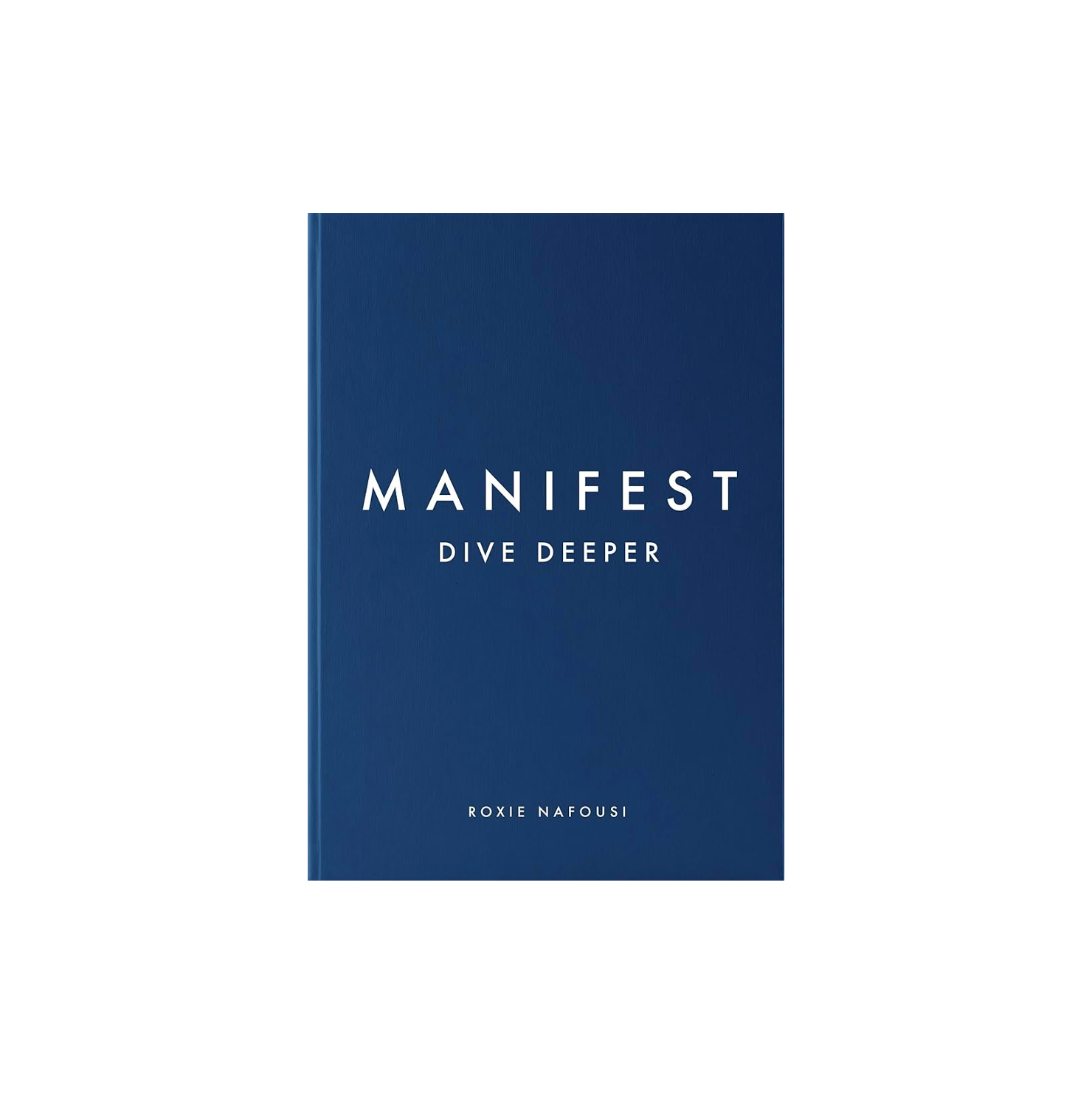 Manifest: Dive Deeper | Roxie Nafousi