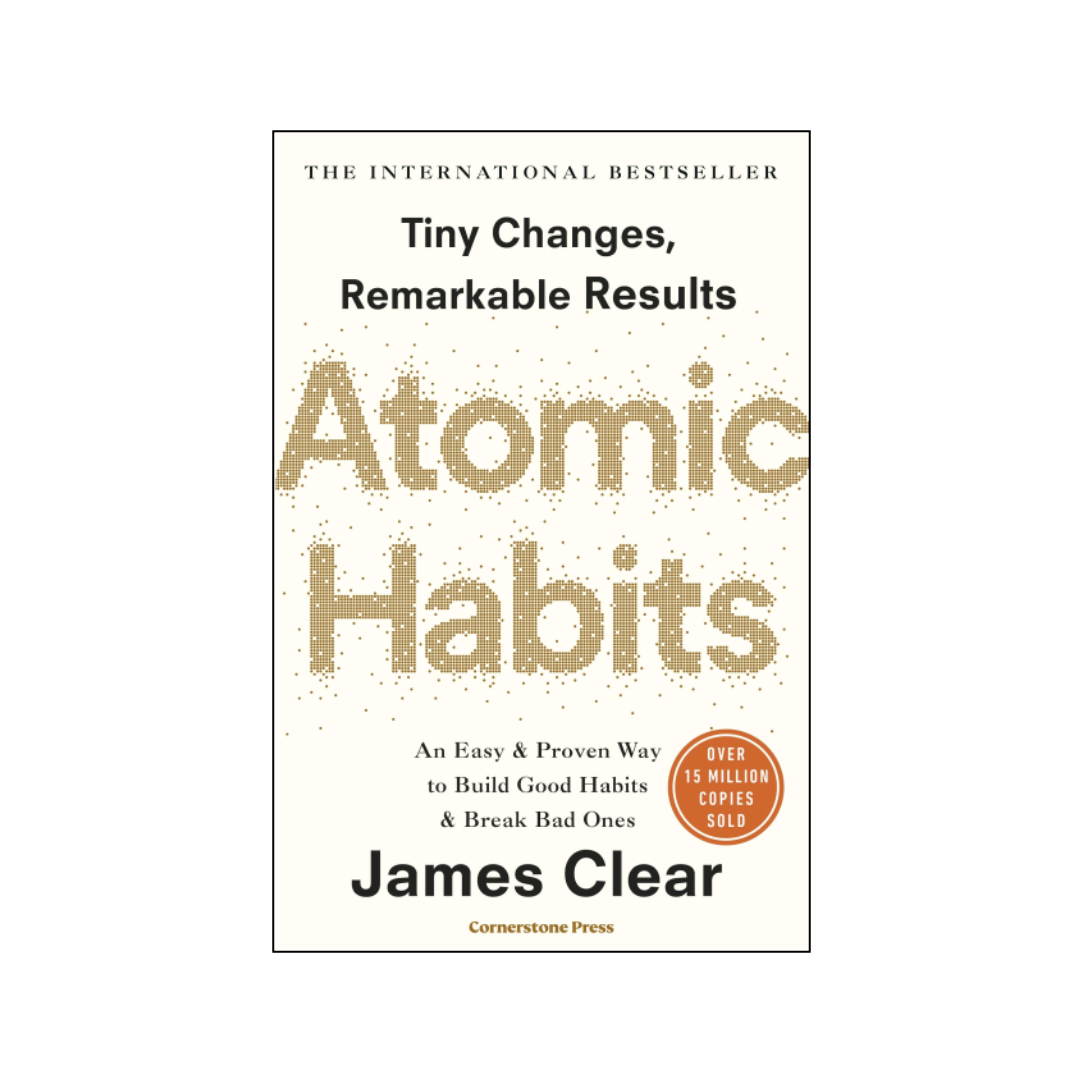 Atomic Habits: An easy & proven way to build good habits & break bad ones | James Clear